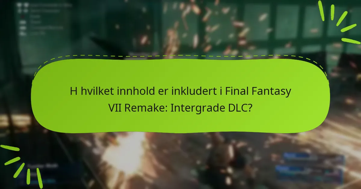 Hvordan forbedrer Intergrade DLC det originale spillet?