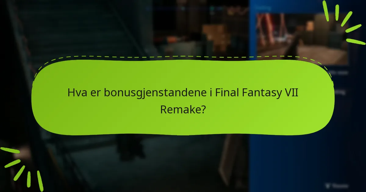 Hva er kravene for å låse opp bonusgjenstander?