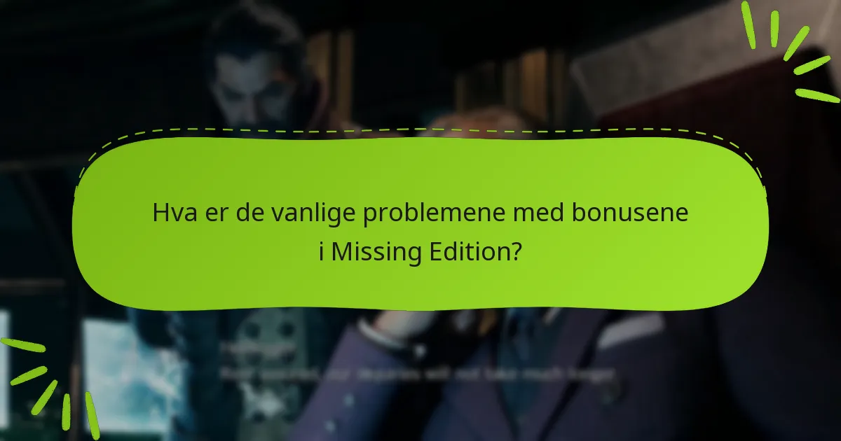 Hvordan låser jeg opp bonusene i Missing Edition?