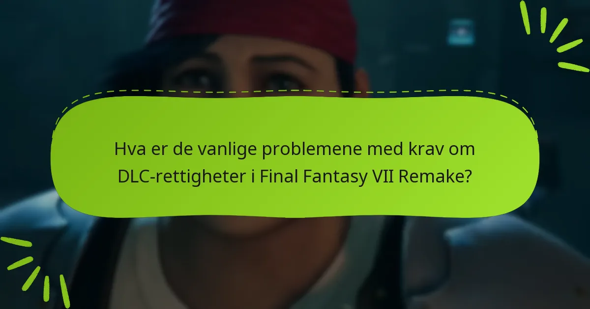 Hvordan kan jeg verifisere mine DLC-kjøp for Final Fantasy VII Remake?