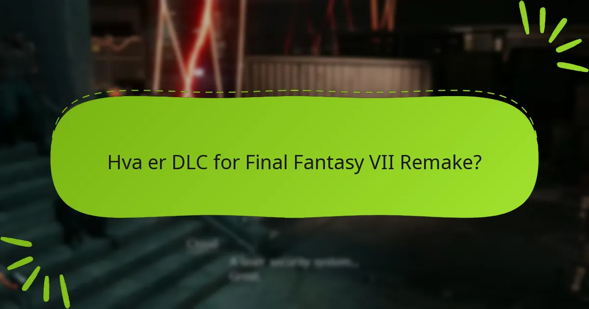 Hvordan innløse DLC for bonusgjenstander i Final Fantasy VII Remake?