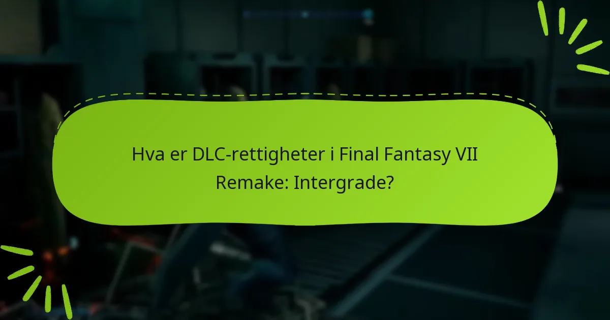 Hvordan få tilgang til Intergrade DLC-innholdet?