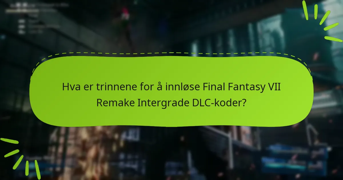 Hvilke feilsøkingsskritt kan jeg ta hvis DLC-koden min ikke fungerer?