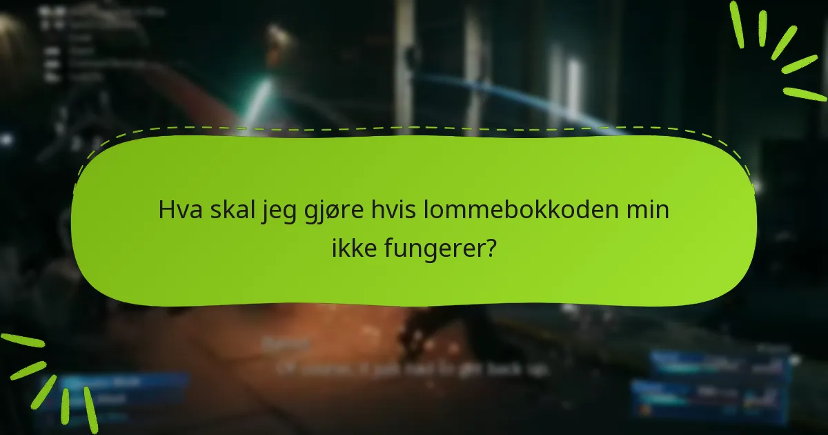 Hva skal jeg gjøre hvis lommebokkoden min ikke fungerer?