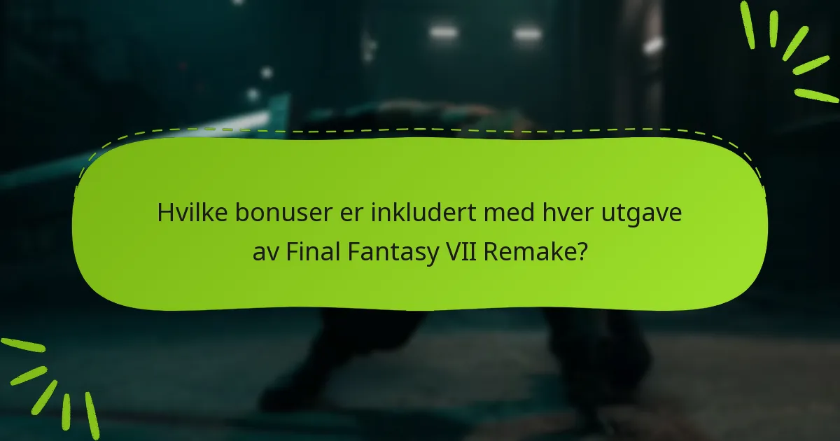 Hvordan innløse utgavebonuser i Final Fantasy VII Remake?