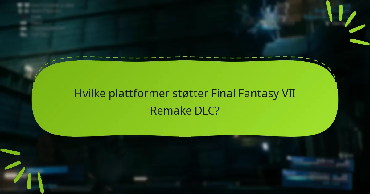 Hva er de tilgjengelige DLC-pakkene for Final Fantasy VII Remake?