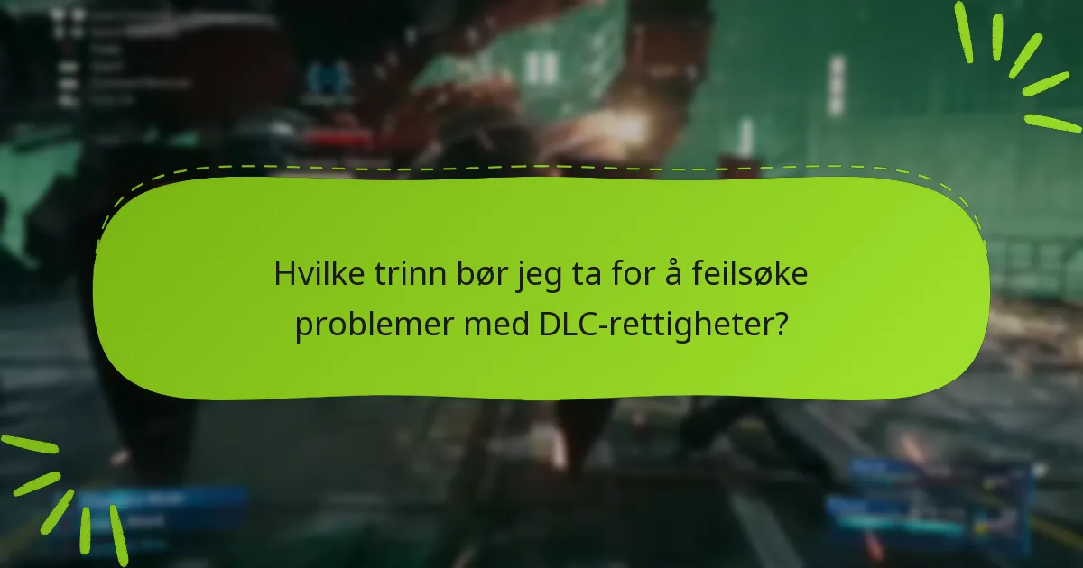 Hvor kan jeg finne støtte for krav om DLC-rettigheter?