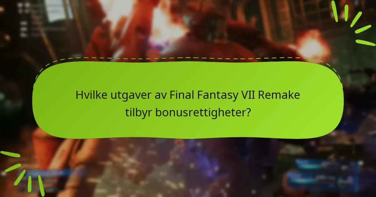 Hvordan innløse bonusrettigheter i Final Fantasy VII Remake?