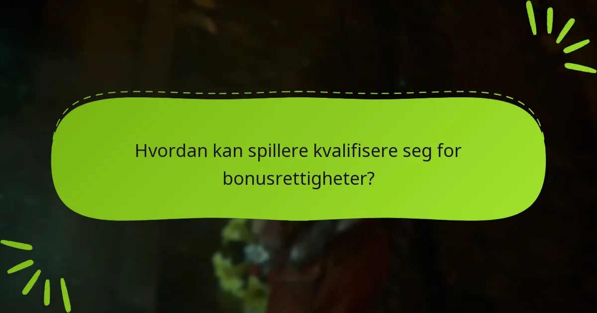 Hvilke oppdateringer har blitt gjort til bonusrettigheter siden lansering?